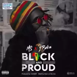 MS - “Black AND Proud” Ft 2Baba